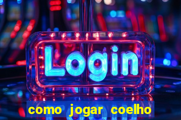 como jogar coelho da fortuna